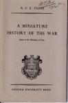 Ensor, R. C. K. - A Miniature History of the War - Down to the Liberation of Paris