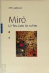 Rémi Labrusse - Miró Un feu dans les ruines