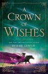 Roshani Chokshi - A Crown of Wishes