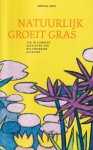 Blindeman, Naomi / Raadschelders, Inge (samenst.) - Natuurlijk groeit gras. 156 bijzondere gedichten van buitengewone dichters