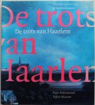 Bueren Truus van, Jong Erik A de, Levy van Halm Koos, Runia Epco, Sliggers Bert, - Promotie van een stad in kunst en historie De trots van Haarlem Haarlem 750