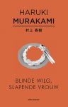 Haruki Murakami - Blinde wilg, slapende vrouw
