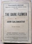 . 	Galsworthy, John - The Dark Flower,   -collection of British and mercan authors