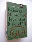 Heinemann, Fritz / Jacobs, J.A. vert. - Existentiefilosofie: levend of dood?