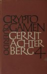 Achterberg, Gerrit. - Cryptogamen 4. Sneeuwwitje, Mascotte, Cenotaaf, Ode aan Den Haag, Ballade van de gasfitter, Autodroom en Spel van de wilde jacht Achterberg, Gerrit. - Cryptogamen 4. Sneeuwwitje, Mascotte, Cenotaaf, Ode aan Den Haag, Ballade van de gasfitter, Autodroom en Spel van de wilde jacht