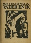Willem Putman. - Vader en ik. Willem Putman. - Vader en ik.