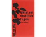 M. Knol - Aphinar, een romantische tragedie M. Knol - Aphinar, een romantische tragedie