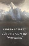 Andrea Barrett 49361 - De reis van de Narwhal
