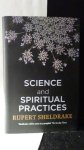 Sheldrake, Rupert, - Science and spiritual practices.