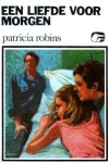 Robins, Patricia - Een liefde voor morgen