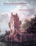 Buijsen, Edwin - Tussen fantasie en werkelijkheid. 17de eeuwse Hollandse landschapschilderkunst / Between fantasy and reality. 17th century Dutch landscape painting