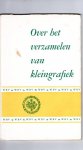 Winterink, J. C., e.a. - Over het verzamelen van kleingrafiek.