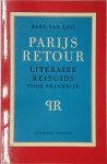 Bart van Loo 232705 - Parijs retour literaire reisgids voor Frankrijk