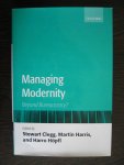 Clegg, Steward, Martin harris and Harro Hopfl . - Managing Modernity - beyond Bureaucracy ?