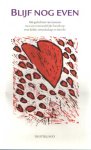  - Blijf nog even. 166 gedichten van mensen met een verstandelijke handicap over liefde, vriendschap en familie