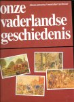 Jansma, Klaas/Meindert Schroor - Onze Vaderlandse Geschiedenis