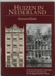 R. Meischke, H.J. - E.A. Zantkuijl - Huizen in Nederland: Amsterdam Architectuurhistorische verkenningen aan de hand van het bezit van de Vereniging Hendrick de Keyser