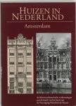 R. Meischke , H.J. - E.A. Zantkuijl - Huizen in Nederland: Amsterdam Architectuurhistorische verkenningen aan de hand van het bezit van de Vereniging Hendrick de Keyser