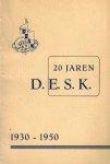  - 20 jaren D.E.S.K. -1930-1950