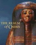 Peter; Teasley-trope, Betsy Lacovara - The Realm of Osiris Mummies, Coffins, and Ancient Egyptian Funerary Art in the Michael C. Carlos Museum