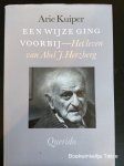  - EEN WIJZE GING VOORBIJ  Het leven van Abel J. Herzberg  / druk 1