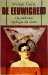 Martin Gorst, Riet Rutten-Vonk - De eeuwigheid Op zoek naar het begin der tijden
