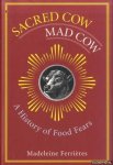 Ferrières, Madeleine - Sacred Cow, Mad Cow. A History of Food Fears