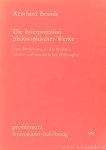 BRANDT, R. - Die Interpretation philosophischer Werke. Eine Einführung in das Studium antiker und neuzeitlicher Philosophie. BRANDT, R. - Die Interpretation philosophischer Werke. Eine Einführung in das Studium antiker und neuzeitlicher Philosophie.