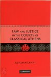Adriaan Lanni - Law and Justice in the Courts of Classical Athens