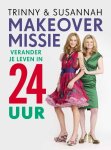 Woodall, Trinny & Susannah Constantine - Make-over missie. Verander je leven in 24 uur Woodall, Trinny & Susannah Constantine - Make-over missie. Verander je leven in 24 uur