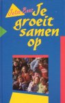 Baas, Jetze (ill.: Anneke Kerstholt) - Je groeit samen op