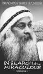 Osho (Bhagwan Shree Rajneesh) - In Search of the Miraculous Volume 1