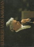 GEITEL, KLAUS (Vorwort - Foreword - Avant propos - Saggio introduttivo) - Herbert von Karajan. Der große Bildband. A tribute in pictures. Le livre de photos. Il volume fotografico