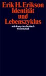 Erikson, Erik H. - Identität und Lebenszyklus / Drei Aufsätze