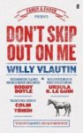 Vlautin, Willy - Don't Skip Out on Me