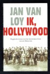 Loy, Jan Van - Ik, Hollywood (roman over het mysterieuze leven van een filmtycoon)