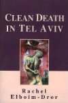 Elboim-Dror, Rachel. - Clean death in Tel Aviv.