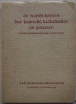 Verlet Pierre inleiding, Haagen J K van der - De wandtapijten der Fransche kathedralen en paleizen en de tapijtweefkunst van heden Tentoonstelling 9 november - 29 december 1946, 62 pp tekst en 16 pp afbeeldingen
