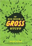 King, Bart - The Big Book of Gross Stuff