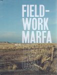 GALDIN, Jean-Piere & Jean-Pierre GREF [Eds.] - Fieldwork Marfa Texas Usa - Ten Years of Art Experiments.
