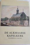 NOORDEGRAAF, Leo en ROGGE, Carla (eds) - De Alkmaarse Kapelkerk. Geschiedenis en restaurantie