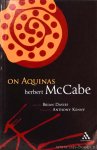 THOMAS OF AQUINO, THOMAS VAN AQUINO, MCCABE, H. - On Aquinas. Edited and introduced by Brian Davies. Foreword by Anthony Kenny.