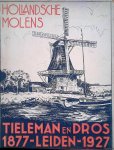 Bruggencate, A.ten - Hollandsche Molens 1877-1927. Tielemans en Dros 1877 - Leiden - 1927