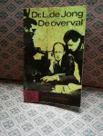 Jong, dr. L. de - De Overval Jong, dr. L. de - De Overval