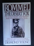 Young, Desmond - Rommel, The Desert Fox, The classic biography of the legendary leader of Germany’s Afrika Korps