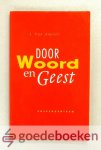 Amstel, J. van - Door Woord en Geest