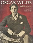 Holland, Vyvyan - Oscar Wilde and his world