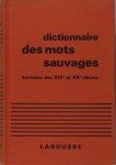 Rheims, Maurice. - Dictionnaire des mots sauvages. (écrivains des XIXe et XXe siècles)