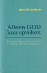 Boom, Wessel H. ten - Alleen God kan spreken. Een inleiding op het werk van Friedrich-Wilhelm Marquardt