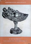 Roëll, D.C. (inleiding) - Catalogus van goud en zilverwerken benevens zilveren, loden en bronzen plaquetten